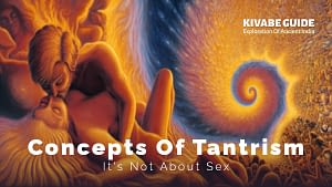 The Concept Of Tantric Practices In Hinduism – Trust Me It’s Not About Sex